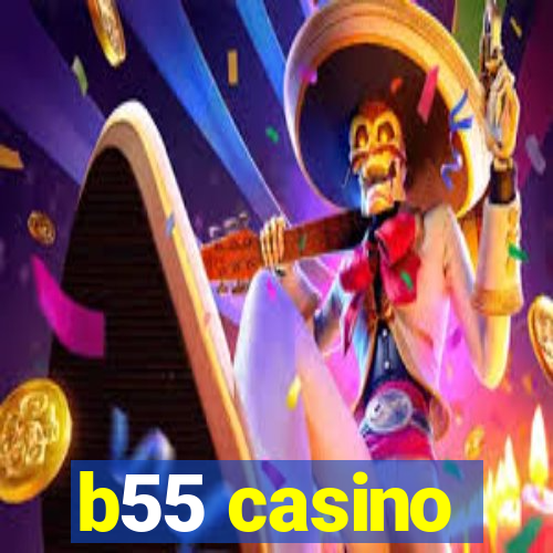 b55 casino